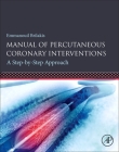 Manual of Percutaneous Coronary Interventions: A Step-By-Step Approach Cover Image
