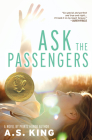 Ask the Passengers By A.S. King Cover Image