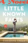 Little Known Facts: A Novel By Christine Sneed Cover Image