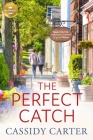 The Perfect Catch: Based on a Hallmark Channel original movie By Cassidy Carter Cover Image