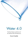 Water 4.0: The Past, Present, and Future of the World's Most Vital Resource By David Sedlak Cover Image