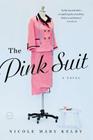 The Pink Suit: A Novel By Nicole Mary Kelby Cover Image
