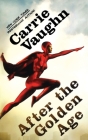After the Golden Age By Carrie Vaughn Cover Image