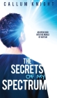 The Secrets of My Spectrum By Callum Knight Cover Image