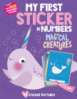 My First Sticker By Numbers: Magical Creatures By Hazel Quintanilla (Illustrator) Cover Image