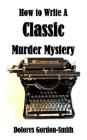 How To Write A Classic Murder Mystery Cover Image
