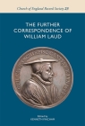 The Further Correspondence of William Laud (Church of England Record Society #23) By Kenneth Fincham (Editor) Cover Image