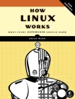 How Linux Works, 2nd Edition: What Every Superuser Should Know Cover Image