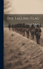 The Falling Flag By Edward M. Boykin Cover Image
