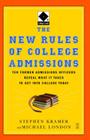 The New Rules of College Admissions: Ten Former Admissions Officers Reveal What it Takes to Get Into College Today By Stephen Kramer (Editor), Michael London Cover Image