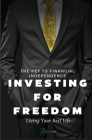 Investing for Freedom: The Key to Financial Independence - Living Your Best Life Cover Image