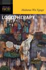 Logotherapy (African Poetry Book ) By Mukoma Wa Ngugi Cover Image