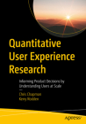 Quantitative User Experience Research: Informing Product Decisions by Understanding Users at Scale By Chris Chapman, Kerry Rodden Cover Image