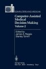 Computer-Assisted Medical Decision Making (Computers and Medicine) Cover Image