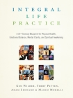 Integral Life Practice: A 21st-Century Blueprint for Physical Health, Emotional Balance, Mental Clarity, and Spiritual Awakening By Ken Wilber, Terry Patten, Adam Leonard, Marco Morelli Cover Image