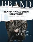 Brand Management Strategies: Luxury and Mass Markets By William D'Arienzo Cover Image