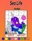 sea life color by number for kids: coloring book with fun easy and relaxing color pages and easy illustration color by number for kids By Farha Coloring Cafe Cover Image