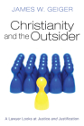 Christianity and the Outsider By James W. Geiger Cover Image