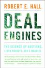 Deal Engines: The Science of Auctions, Stock Markets, and E-Markets Cover Image