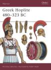 Greek Hoplite 480–323 BC (Warrior) By Nicholas Sekunda, Adam Hook (Illustrator) Cover Image
