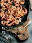 The Southern Skillet Cookbook: Over 100 Recipes to Make Comfort Food in Your Cast-Iron By Cider Mill Press Cover Image