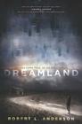Dreamland By Robert L. Anderson Cover Image