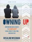 Owning Up: Empowering Adolescents to Confront Social Cruelty, Bullying, and Injustice By Rosalind P. Wiseman Cover Image