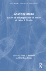 Changing Brains: Essays on Neuroplasticity in Honor of Helen J. Neville (Psychology Press Festschrift) By Aaron J. Newman (Editor), Giordana Grossi (Editor) Cover Image