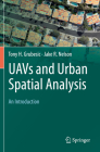 Uavs and Urban Spatial Analysis: An Introduction By Tony H. Grubesic, Jake R. Nelson Cover Image