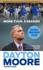 More Than a Season: Building a Championship Culture By Dayton Moore, Matt Fulks, Alex Gordon (Foreword by), Ned Yost (Introduction by) Cover Image