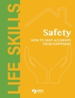 Safety - How to Keep Accidents From Happening Cover Image