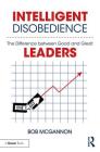 Intelligent Disobedience: The Difference between Good and Great Leaders Cover Image