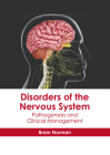 Disorders of the Nervous System: Pathogenesis and Clinical Management By Bram Norman (Editor) Cover Image