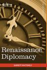 Renaissance Diplomacy By Garrett Mattingly Cover Image