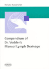 Compendium of Dr. Vodder's Manual Lymph Drainage Cover Image