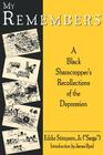 My Remembers: A Black Sharecropper's Recollections of the Depression By Eddie Stimpson, Jr., Frances Wells (Foreword by), James W. Byrd (Introduction by), Burnice Breckenridge (Illustrator) Cover Image