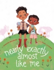 Nearly Exactly Almost Like Me By Jennifer Bradbury, Pearl AuYeung (Illustrator) Cover Image