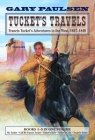Tucket's Travels: Francis Tucket's Adventures in the West, 1847-1849 (Books 1-5) (The Francis Tucket Books) By Gary Paulsen Cover Image