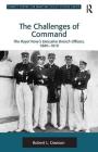 The Challenges of Command: The Royal Navy's Executive Branch Officers, 1880-1919 (Corbett Centre for Maritime Policy Studies) By Robert L. Davison Cover Image