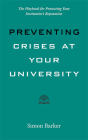 Preventing Crises at Your University: The Playbook for Protecting Your Institution's Reputation By Simon R. Barker Cover Image