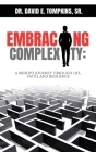 Embracing Complexity: A Bishop's Journey through Life, Faith, and Resilience Cover Image