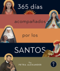 365 días acompañados por los santos: Vol. II By Petra Alexander Cover Image