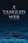 A Tangled Web By Bill Johnson Cover Image