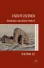 Passivity Generation: Human Rights and Everyday Morality (Studies in the Psychosocial) By Irene Bruna Seu Cover Image