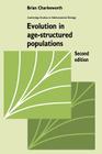 Evolution in Age-Structured Populations (Cambridge Studies in Mathematical Biology #14) By Brian Charlesworth Cover Image