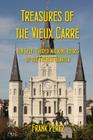Treasures of the Vieux Carre: Ten Self-Guided Walking Tours of the French Quarter By Frank Perez Cover Image