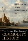 The Oxford Handbook of Commodity History (Oxford Handbooks) Cover Image