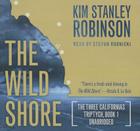 The Wild Shore Lib/E (Three Californias Triptych #1) Cover Image