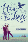 Has to Be Love By Jolene Perry Cover Image