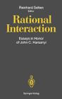 Rational Interaction: Essays in Honor of John C. Harsanyi By Reinhard Selten (Editor) Cover Image
